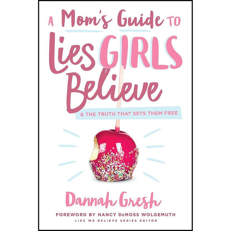 کتاب A Mom&39s Guide to Lies Girls Believe اثر Dannah Gresh and Nancy DeMoss Wolgemuth انتشارات Moody Publishers