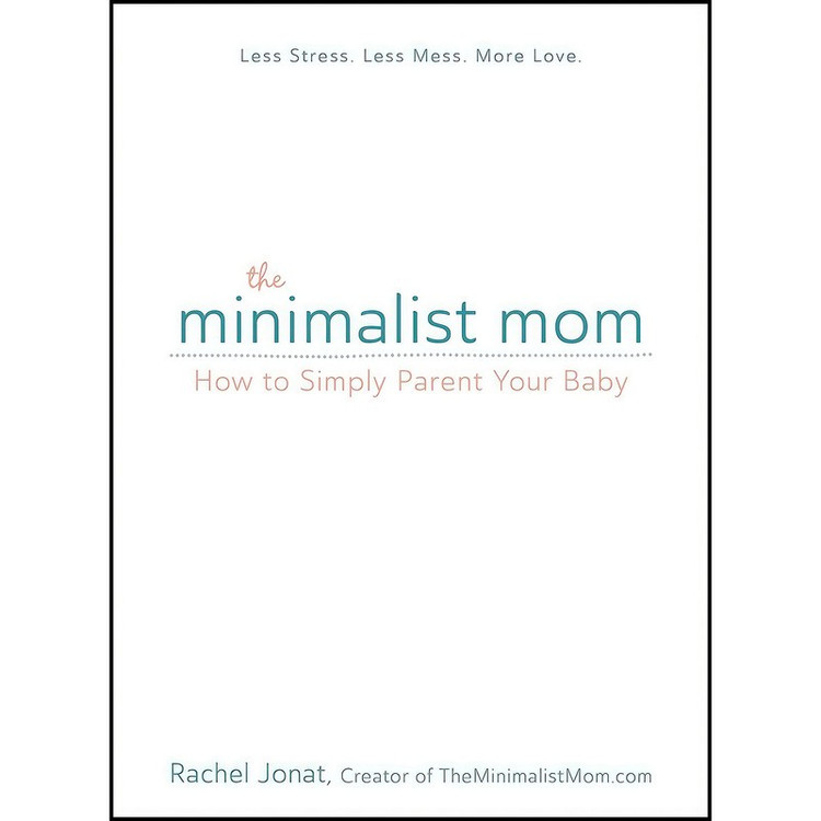 کتاب The Minimalist Mom اثر Rachel Jonat انتشارات Adams Media