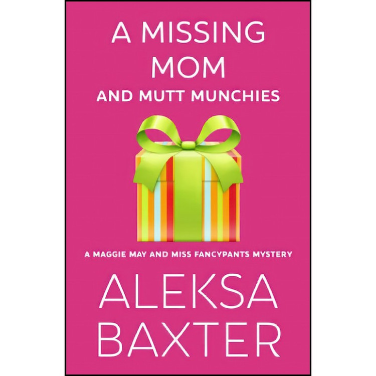 کتاب A Missing Mom and Mutt Munchies اثر Aleksa Baxter انتشارات تازه ها
