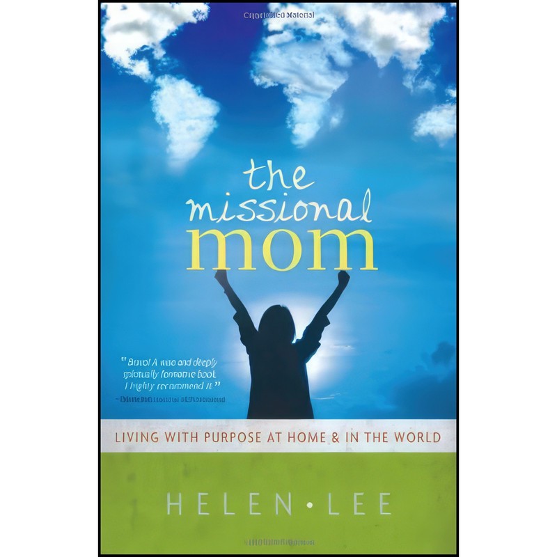 کتاب The Missional Mom اثر Helen Lee انتشارات Moody Publishers