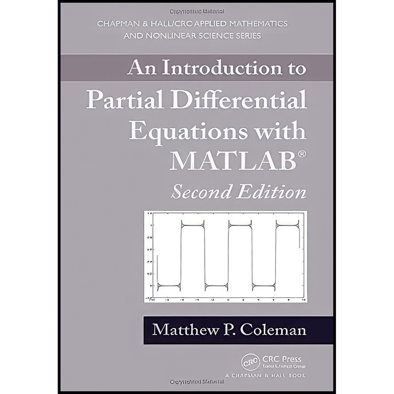 کتاب An Introduction to Partial Differential Equations with MATLAB اثر Matthew P. Coleman انتشارات Chapman and Hall/CRC